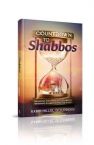 Countdown To Shabbos: Bringing the Week into Shabbos Bringing Shabbos into the Week